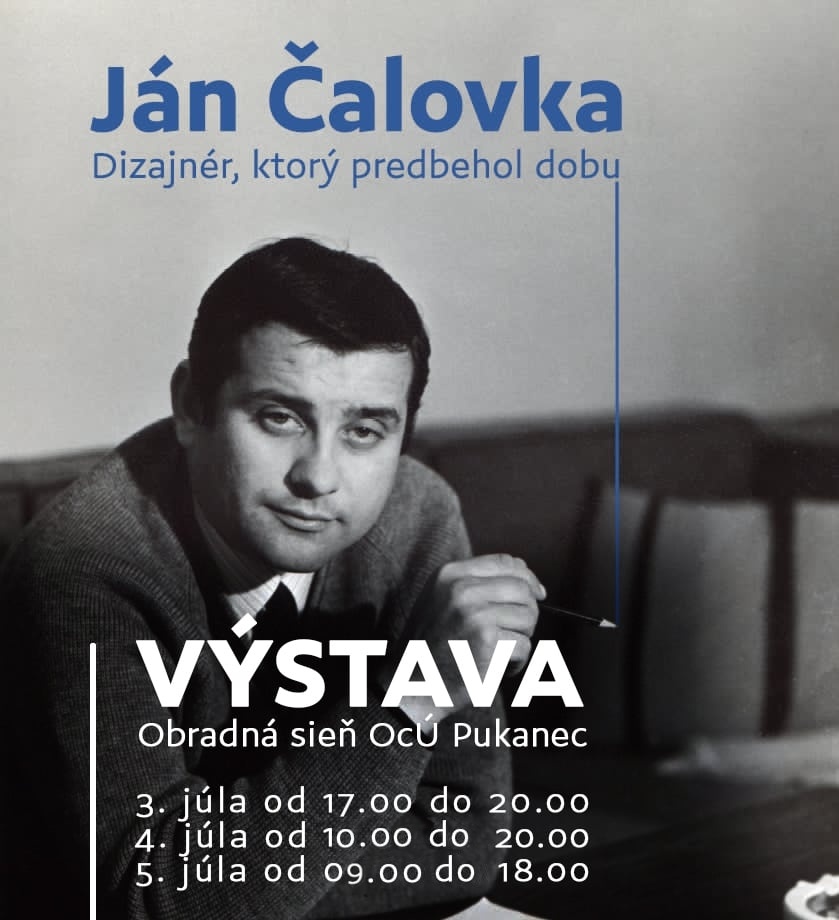 Výstava, Ján Čalovka – Dizajnér, ktorý predbehol dobu